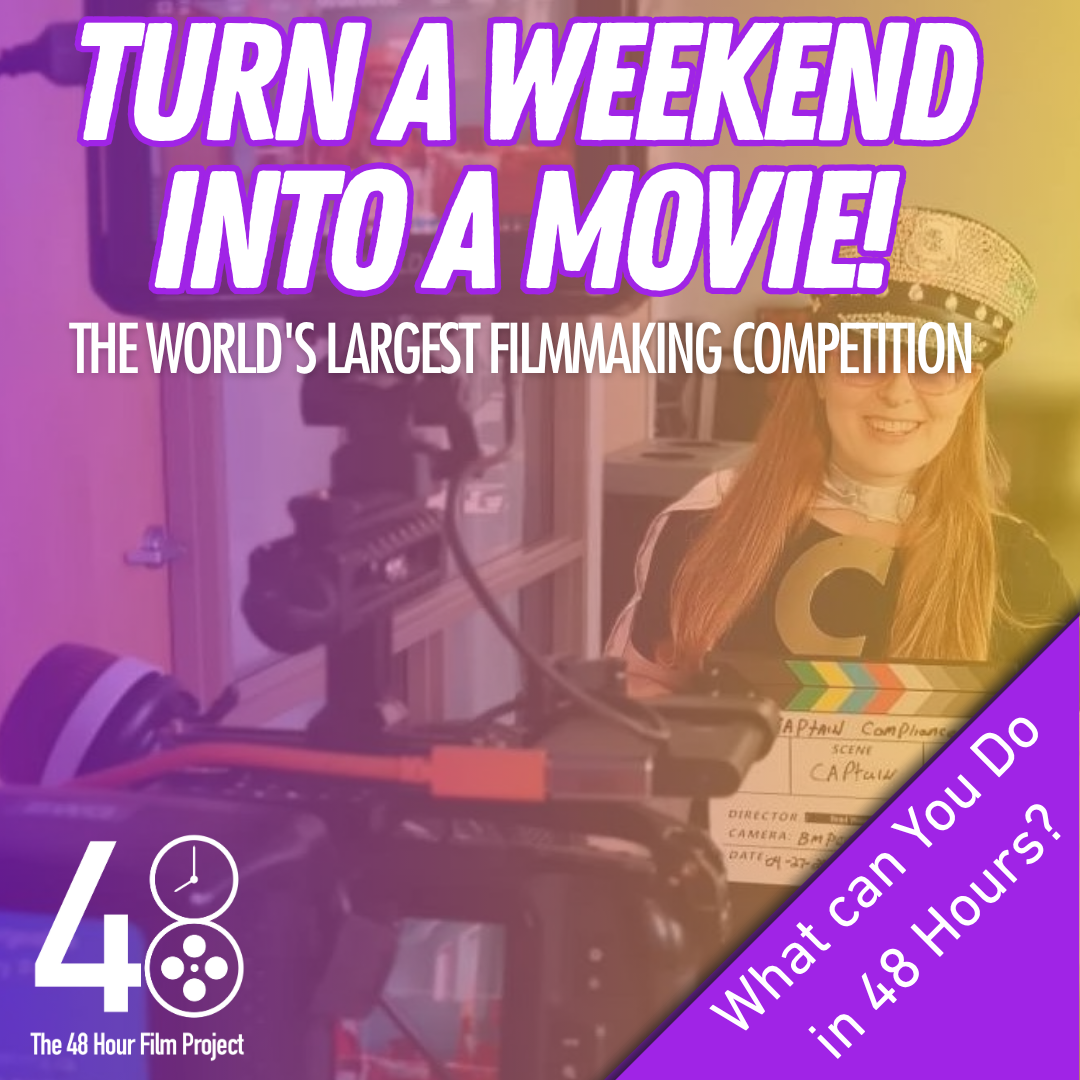 Promotional poster for The 48 Hour Film Project with a person on a film set and the slogan “Turn a Weekend into a Movie.”